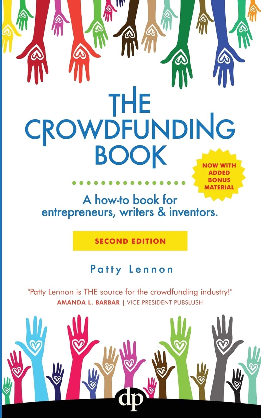 The Crowdfunding Book: A Step-by-Step Guide for Entrepreneurs, Writers & Inventors - Boost Your Campaign Success for Startups, Authors & Innovators