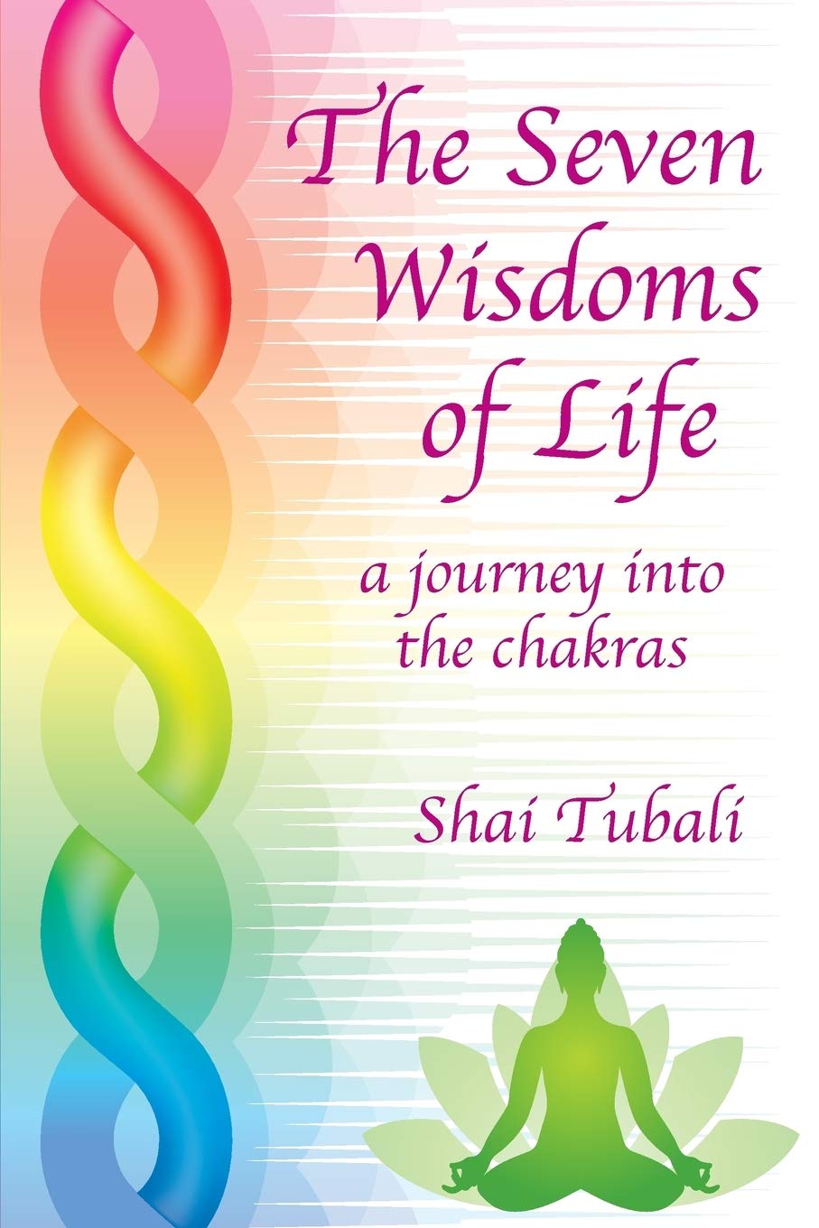 The Seven Wisdoms of Life - Inspirational Book for Personal Growth & Self-Improvement | Perfect for Motivation, Mindfulness & Spiritual Development