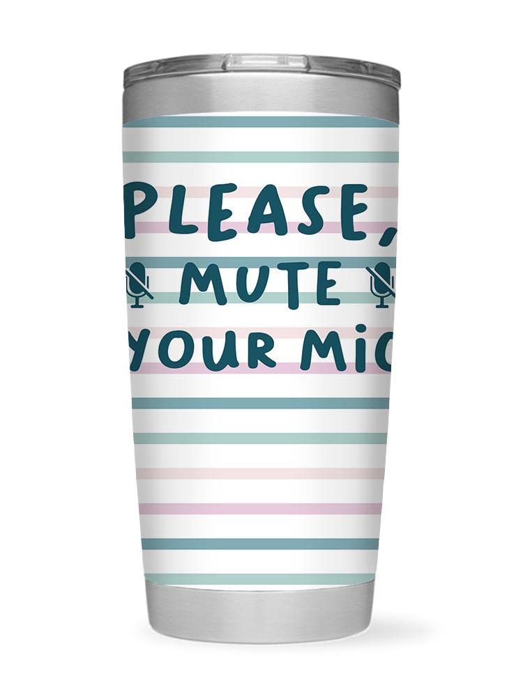 Please Mute Your Mic Tumbler - 20oz Insulated Stainless Steel Travel Mug with Lid - Funny Office Gift for Coworkers - Perfect for Video Calls, Meetings & Remote Work