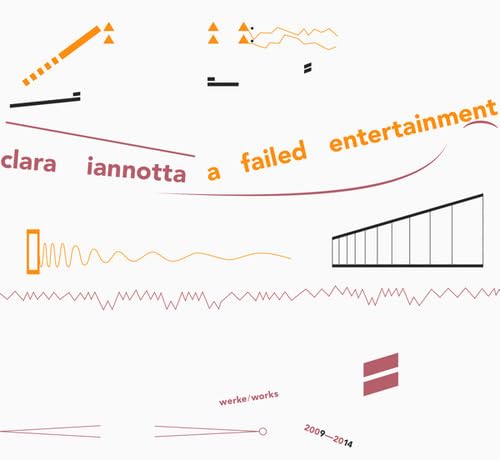 A Failed Entertainment: Works 2009-2014 - Art Book Collection for Contemporary Art Lovers, Perfect for Home Decor, Studio Inspiration, and Gift Giving