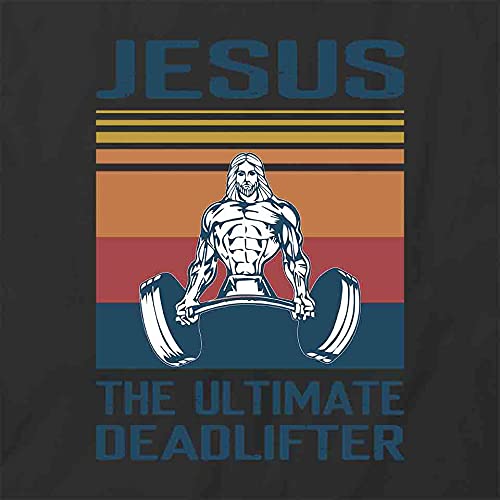 Jesus The Ultimate Deadlifter T-Shirt - Black Graphic Printed Tee for Gym & Weightlifting | Funny Workout Apparel for Men & Women