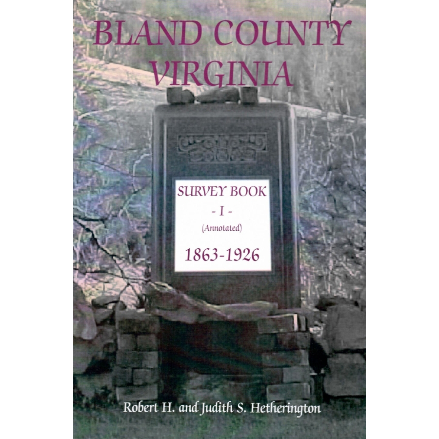 Bland County, Virginia Survey Book I (Annotated) 1863-1926 - Historical Genealogy Research & Virginia Land Records for Ancestry Research