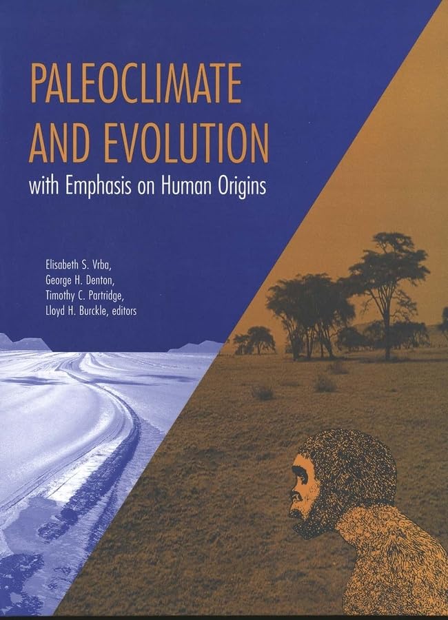 Paleoclimate and Human Evolution: Impact on Human Origins & Ancestral Development | Perfect for Anthropology Studies, Research Papers, and Evolutionary Science Enthusiasts