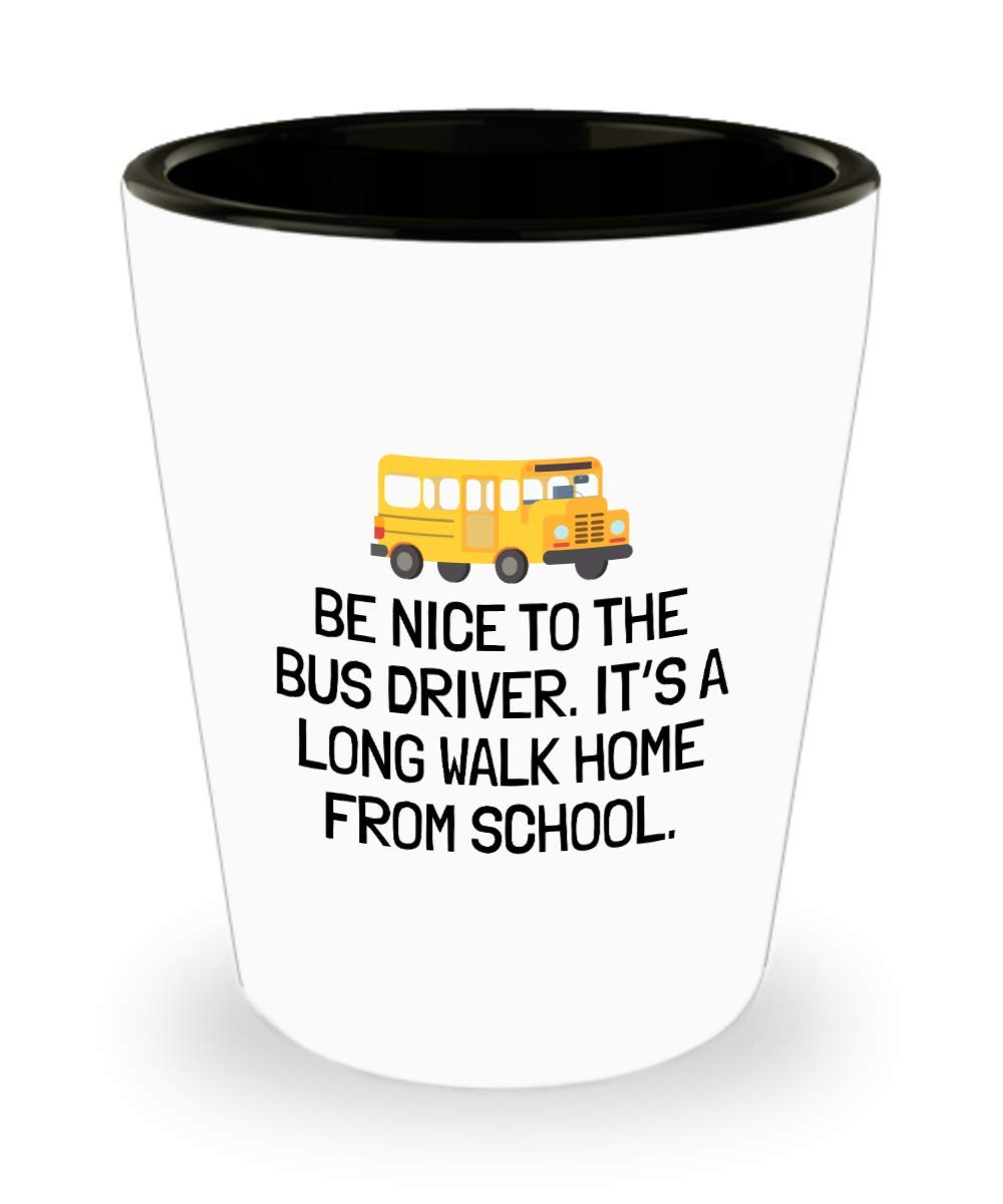 Funny Bus Driver Gift - School Bus Shot Glass - Be Nice To The Bus Driver | Unique Novelty Drinking Glass for Bus Drivers, Teachers & Transportation Enthusiasts | Perfect for Retirement Parties, Christmas Gifts & Office White Elephant Exchanges