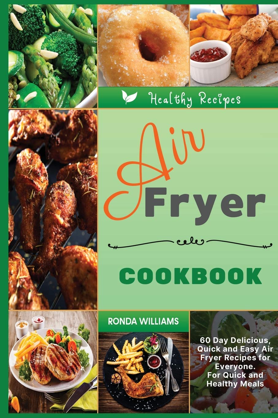 Air Fryer Cookbook: 60 Quick & Easy Healthy Recipes for Beginners | Delicious Low-Fat Meals | Perfect for Busy Weeknights & Family Dinners