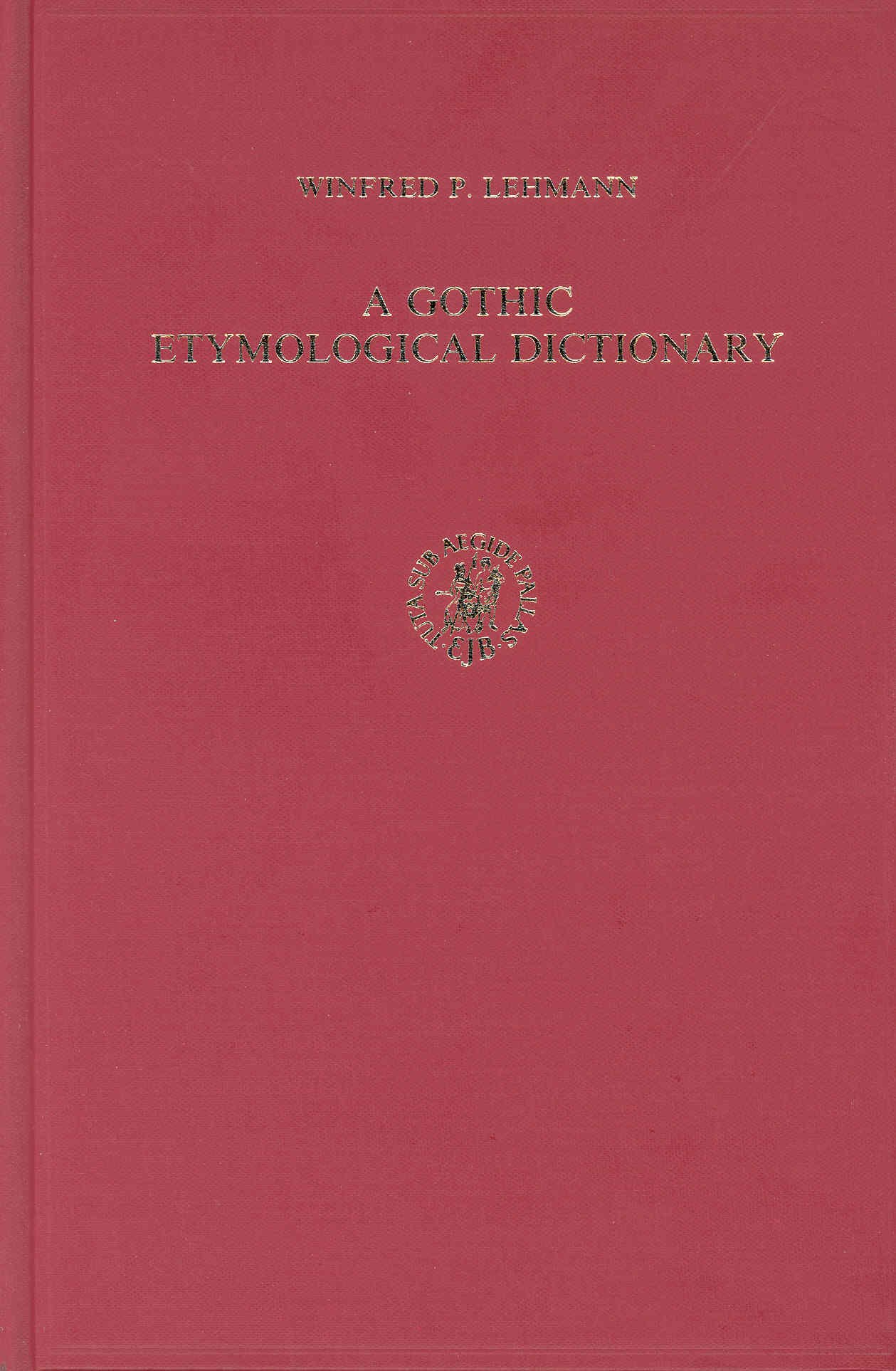 Gothic Etymological Dictionary - 3rd Edition Vergleichendes Wörterbuch Der Gotischen Sprache by Sigmund Feist | Historical Linguistics Reference with Bibliography by H.-J.J. Hewitt | Perfect for Gothic Language Studies, Academic Research & Historical Linguistics