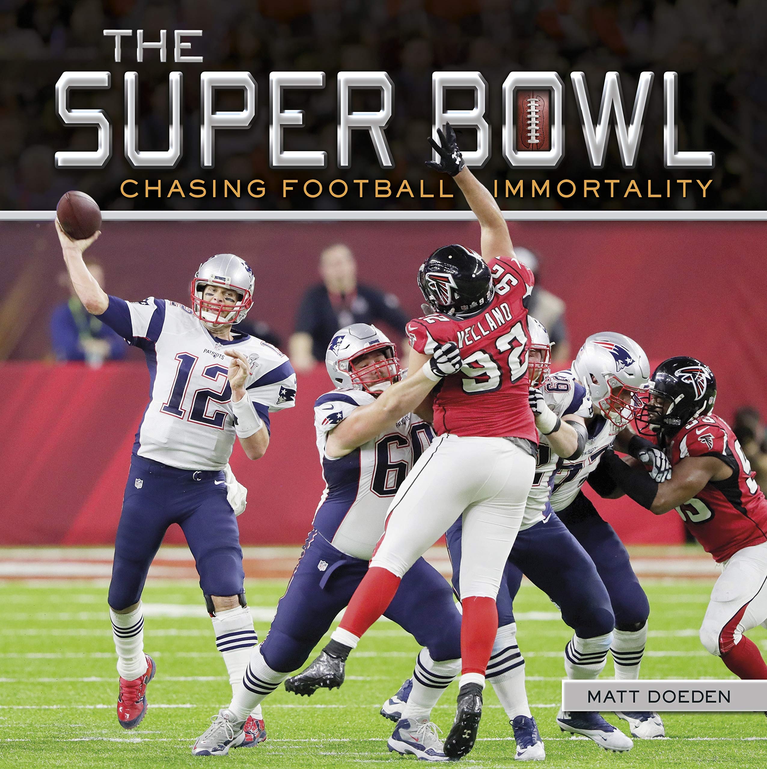 The Super Bowl: Chasing Football Immortality - NFL Championship History & Greatest Moments | Perfect for Football Fans, Sports Enthusiasts & Super Bowl Party Planning