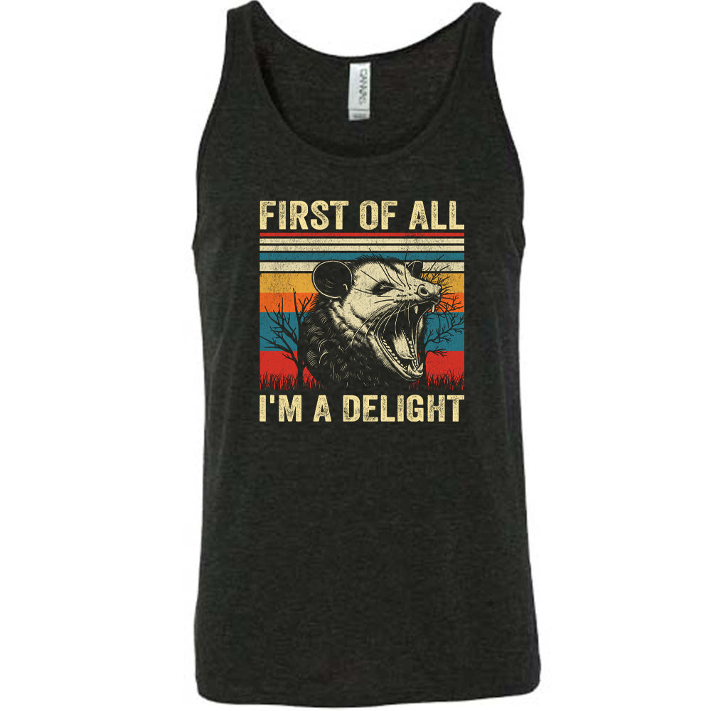 First Of All I'm A Delight Unisex T-Shirt - Funny Sarcastic Graphic Tee for Men & Women - Perfect for Casual Wear, Gifts & Everyday Outfits