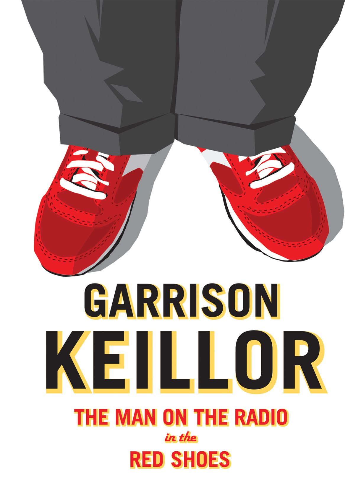 Garrison Keillor: The Man on the Radio in the Red Shoes - Biography, Humor & Storytelling - Perfect for Book Clubs, Radio Enthusiasts & American Culture Lovers