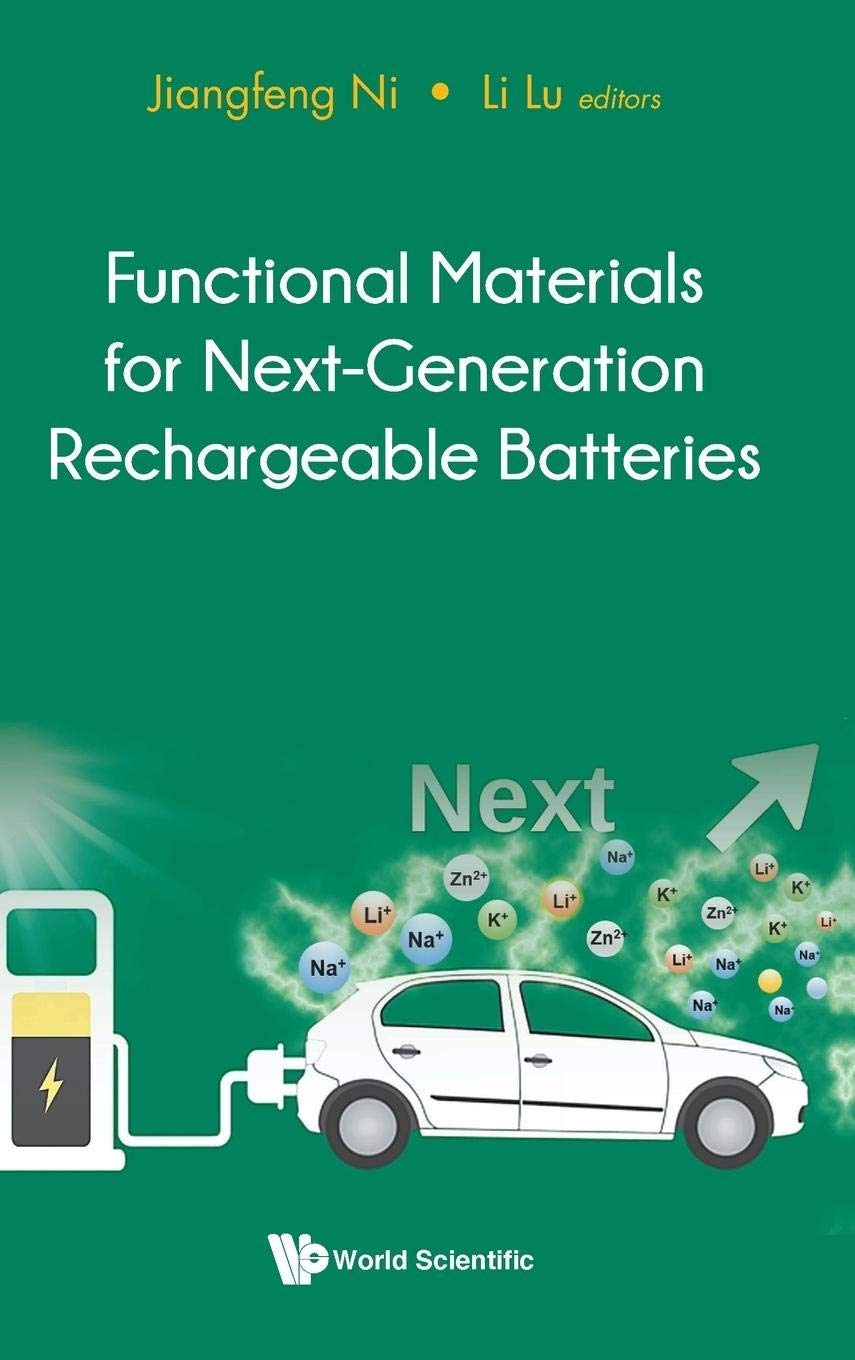 Next-Gen Rechargeable Batteries - High-Performance Functional Materials for Electronics, Solar Storage & Electric Vehicles