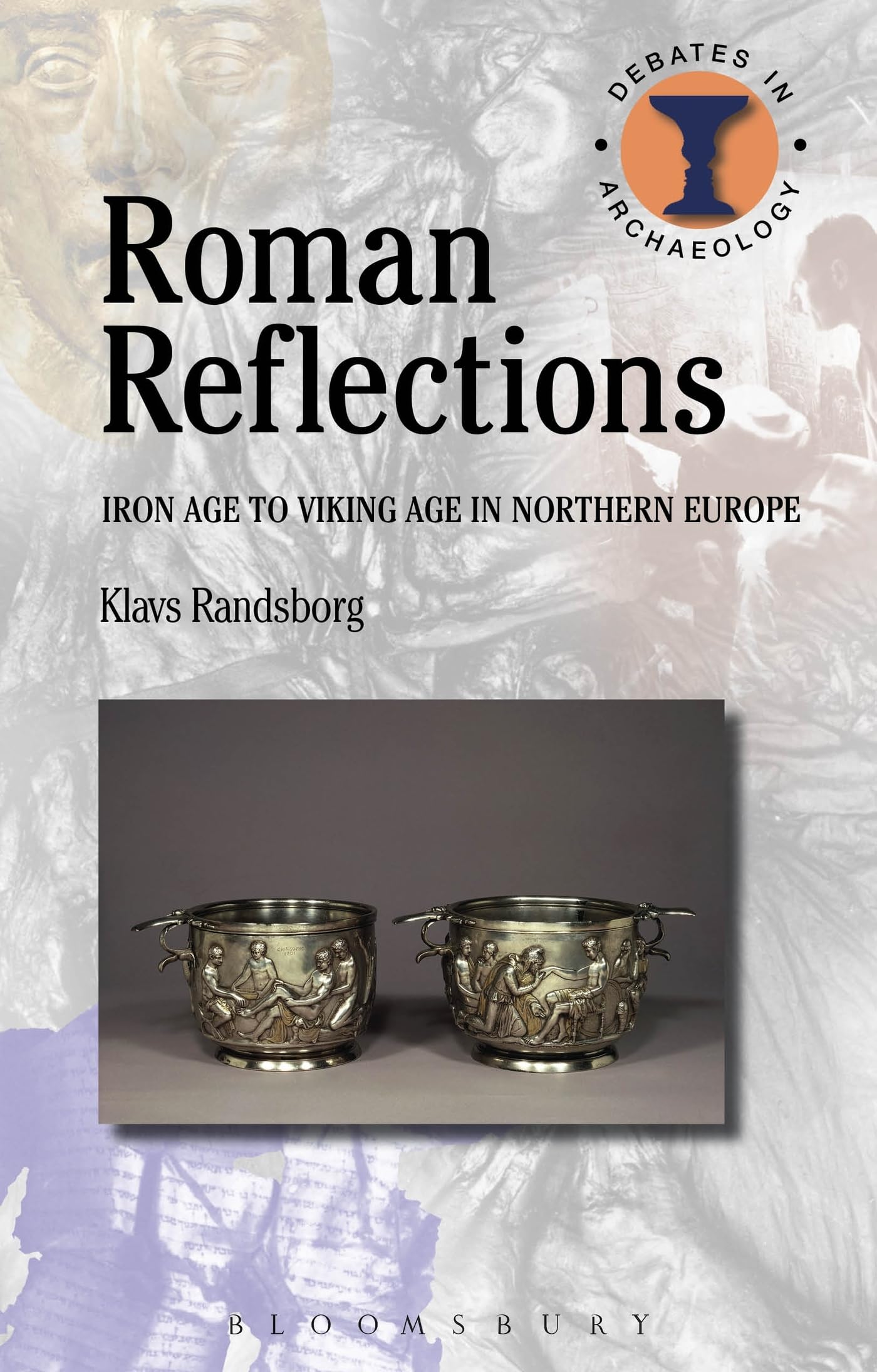 Roman Reflections: Iron Age to Viking Age in Northern Europe - Archaeological Debates & Historical Insights | Perfect for History Enthusiasts & Academic Research