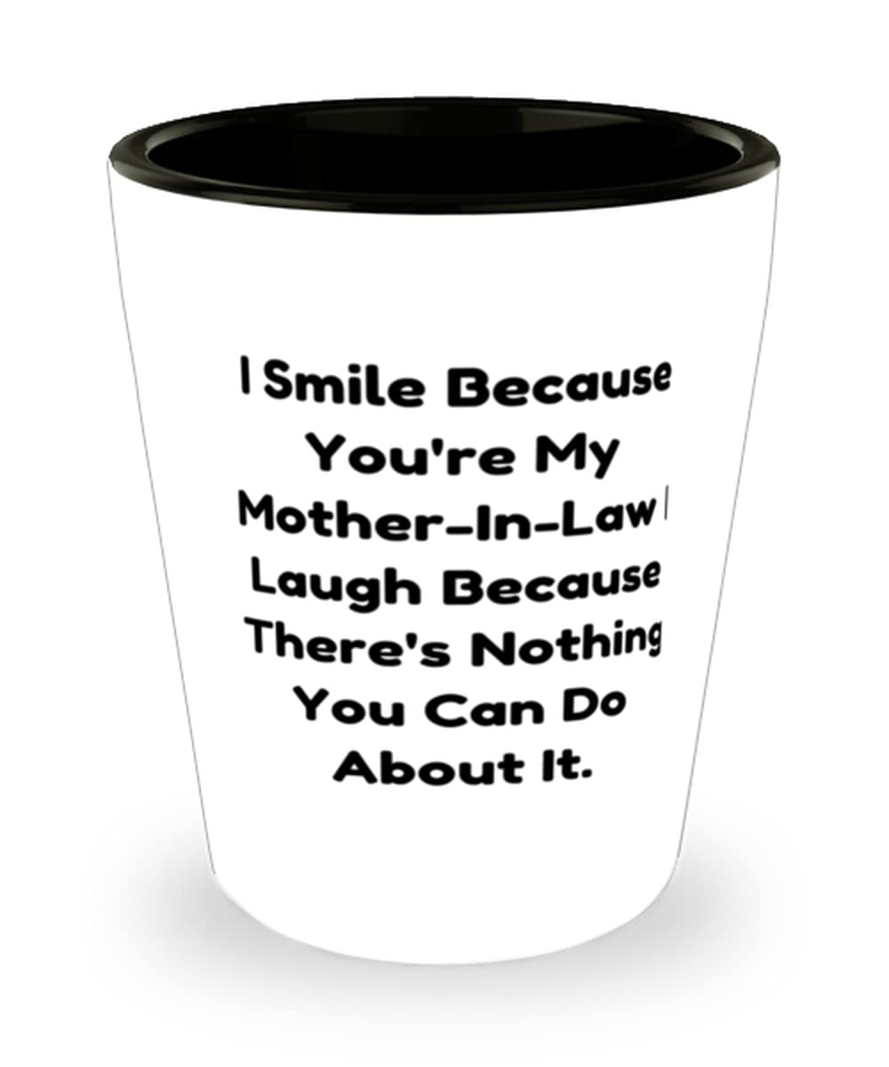 Funny Mother-in-Law Shot Glass - 'I Smile Because You're My Mother-In-Law' Novelty Gift for Women - Perfect for Mother's Day, Birthday & Party Favors - Great for Toasts, Gag Gifts & Celebrations