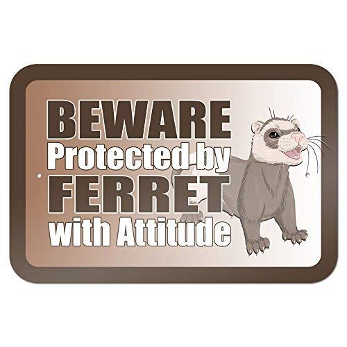 Beware Protected by Ferret with Attitude Metal Sign - 12