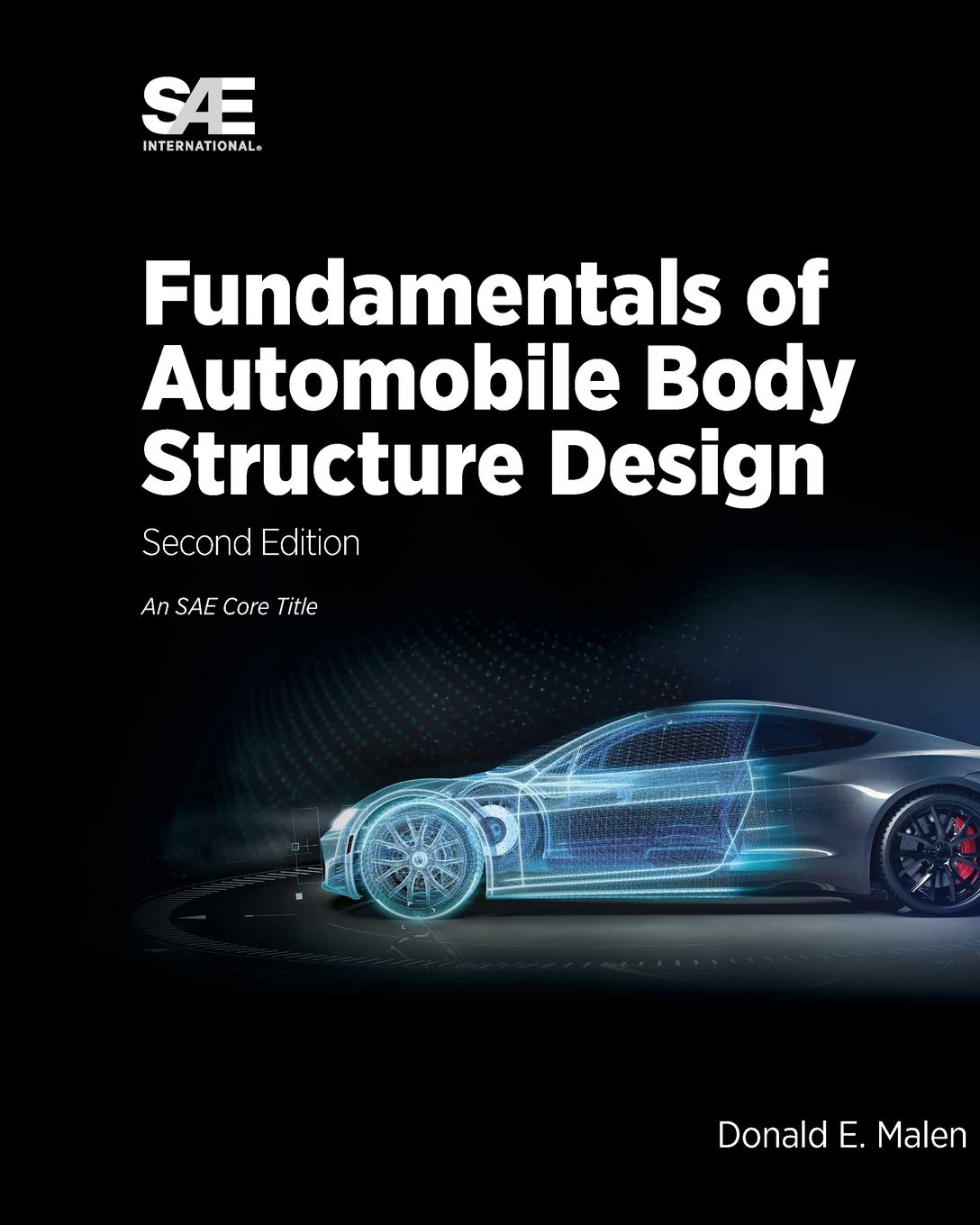 Fundamentals of Automobile Body Structure Design, 2nd Edition - Automotive Engineering Textbook for Students & Professionals | Perfect for Vehicle Design Courses, Mechanical Engineering Studies & Automotive Industry Reference