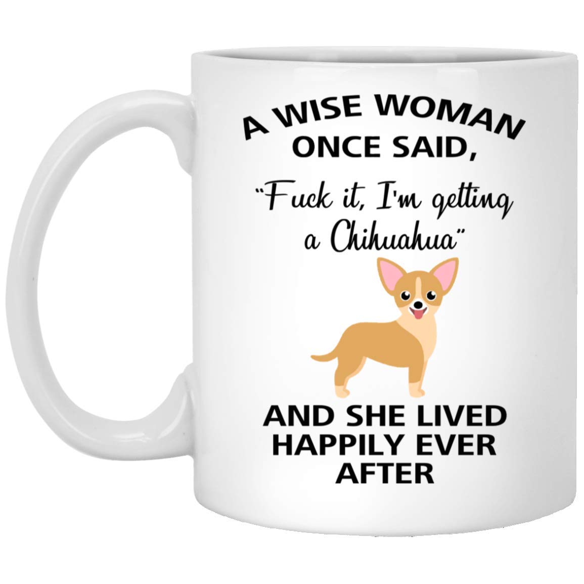 Funny Chihuahua Mom Coffee Mug - 11oz Sarcastic Dog Lady Gift for Women - Perfect for Dog Lovers & Coffee Enthusiasts - Great for Home, Office or Gift Giving