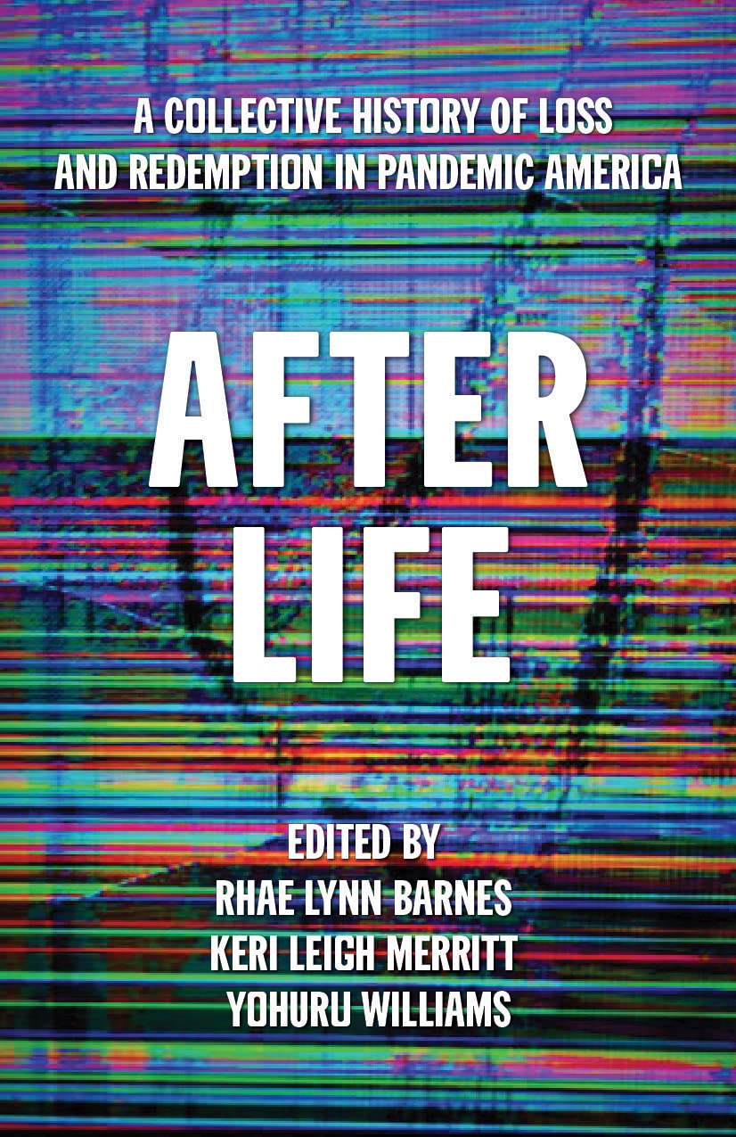After Life: A Collective History of Loss and Redemption in Pandemic America - Inspirational Stories of Healing & Hope for Grief Support & Book Clubs