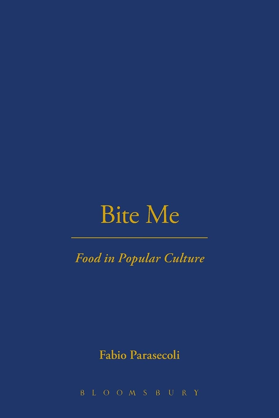 Bite Me: Exploring Food in Popular Culture - Trends, Analysis & Impact on Society | Perfect for Food Enthusiasts & Cultural Studies