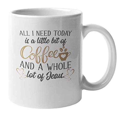 Christian Coffee & Tea Mug Cup (11oz) - Inspirational 'All I Need Today Is Coffee and Jesus' Design - Perfect for Church, Bible Study, Prayer Time & Christian Gifts