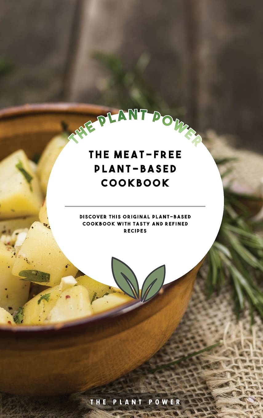 Plant-Based Cookbook: 100+ Delicious Vegan Recipes for Healthy Eating | Easy Meat-Free Meals for Beginners & Home Chefs | Perfect for Meal Prep & Family Dinners