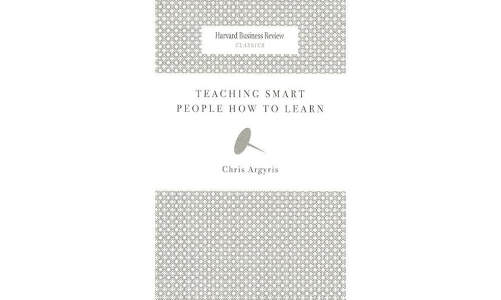 Teaching Smart People How to Learn - Harvard Business Review Classics | Leadership Development Book for Professionals & Entrepreneurs | Perfect for Corporate Training & Self-Improvement