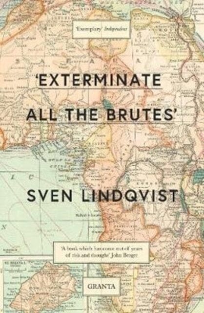 Exterminate All The Brutes by Sven Lindqvist - Historical Analysis of Colonial Violence | Book for History Students & Social Justice Advocates