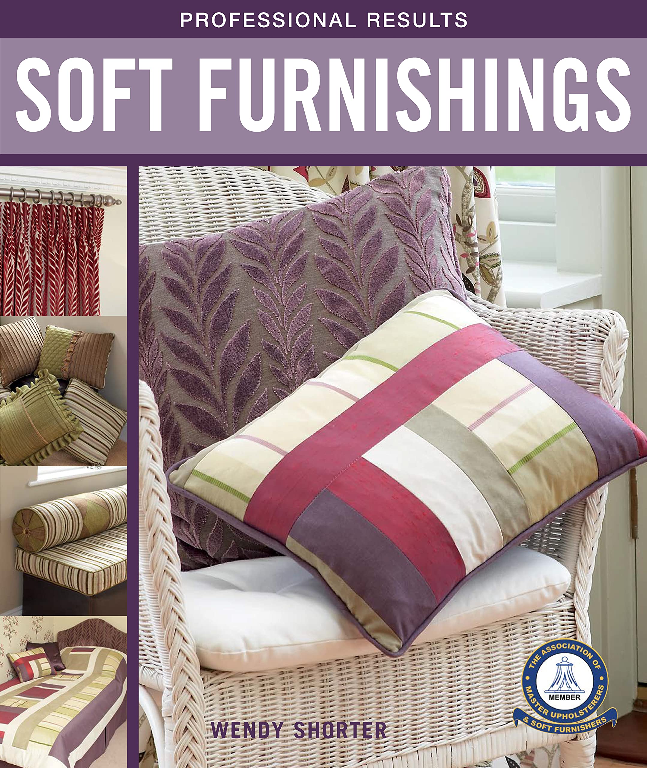 Professional Results: Soft Furnishings - Interior Design & Home Decor Guide | DIY Upholstery, Curtains & Pillow Making | Perfect for Home Staging & Interior Decorating Projects