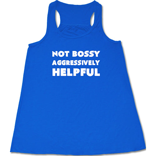 Not Bossy Aggressively Helpful Shirt - Funny Sarcastic Work Office Tee - Perfect for Team Building, Coworker Gifts & Workplace Humor
