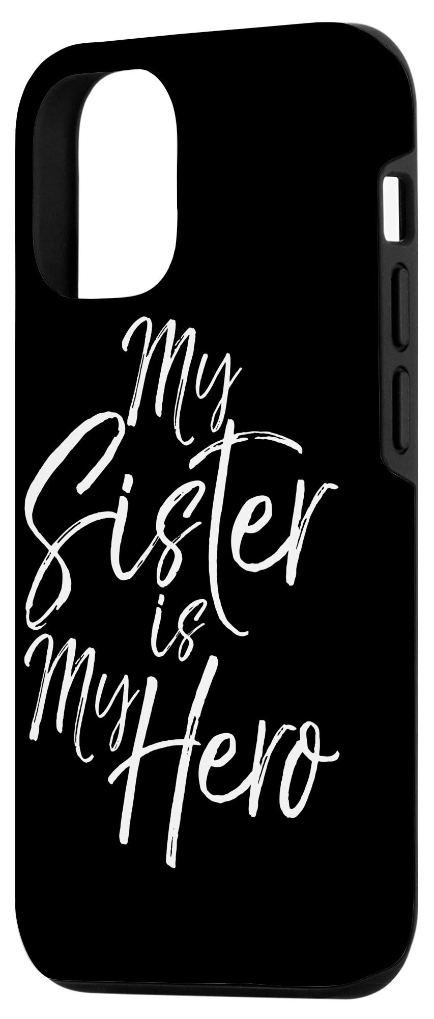 iPhone 12/12 Pro Case with Inspirational Cancer Support Quote - Perfect Gift for Brother or Sister (My Sister is My Hero) - Ideal for Daily Use, Hospital Visits & Showing Support