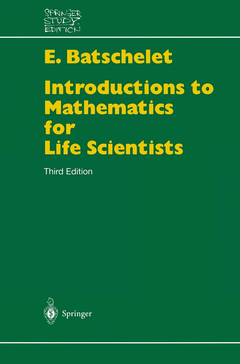 Introduction to Mathematics for Life Scientists - Springer Study Edition | Essential Math Guide for Biology & Life Science Students | Perfect for Research, Lab Work & Academic Studies