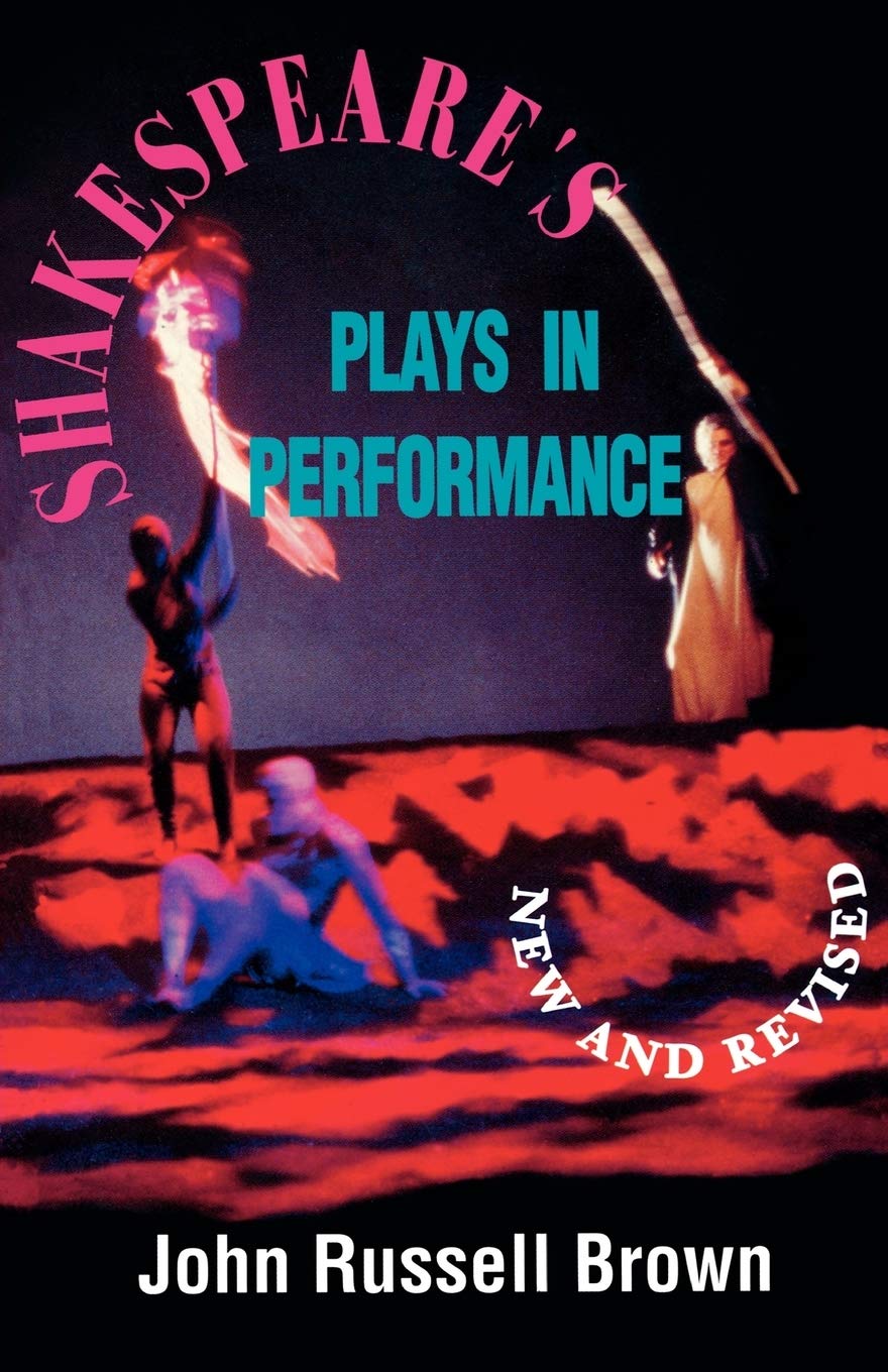 Shakespeare's Plays in Performance - Applause Books | Classic Theater Literature for Actors & Directors | Perfect for Drama Study & Stage Productions