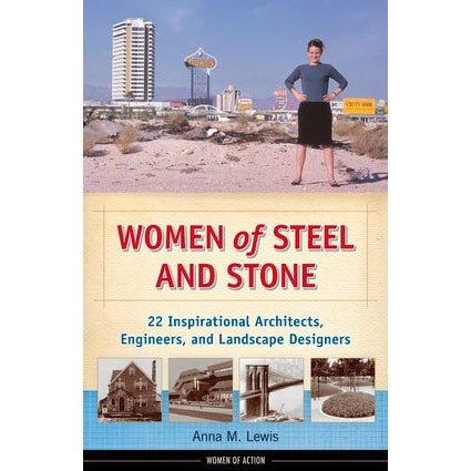 Women of Steel and Stone: 22 Inspirational Female Architects, Engineers & Landscape Designers | Biographies of Pioneering Women in Construction & Design | Perfect for Architecture Students & Feminist History Enthusiasts