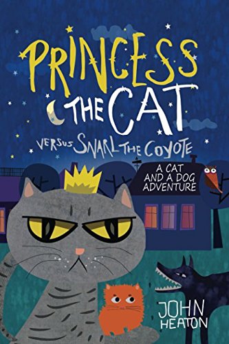 Princess the Cat vs Snarl the Coyote: A Fun Cat and Dog Adventure Story Book for Kids - Perfect for Bedtime Reading & Family Storytime