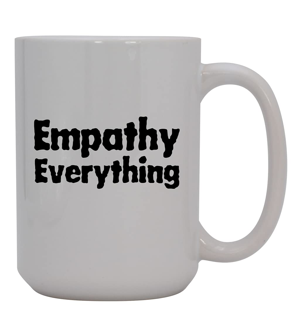 15oz White Ceramic Coffee Mug - Empathy Everything - Perfect for Home, Office & Gifts