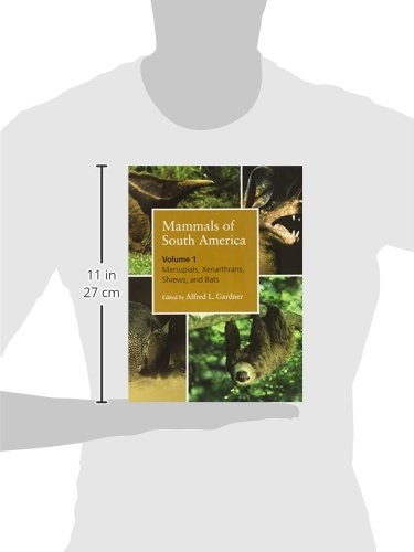 Mammals of South America Vol.1: Marsupials, Xenarthrans, Shrews & Bats - Wildlife Biology Reference Book for Students & Researchers | Perfect for Zoology Studies, Field Research & Animal Encyclopedia Collections