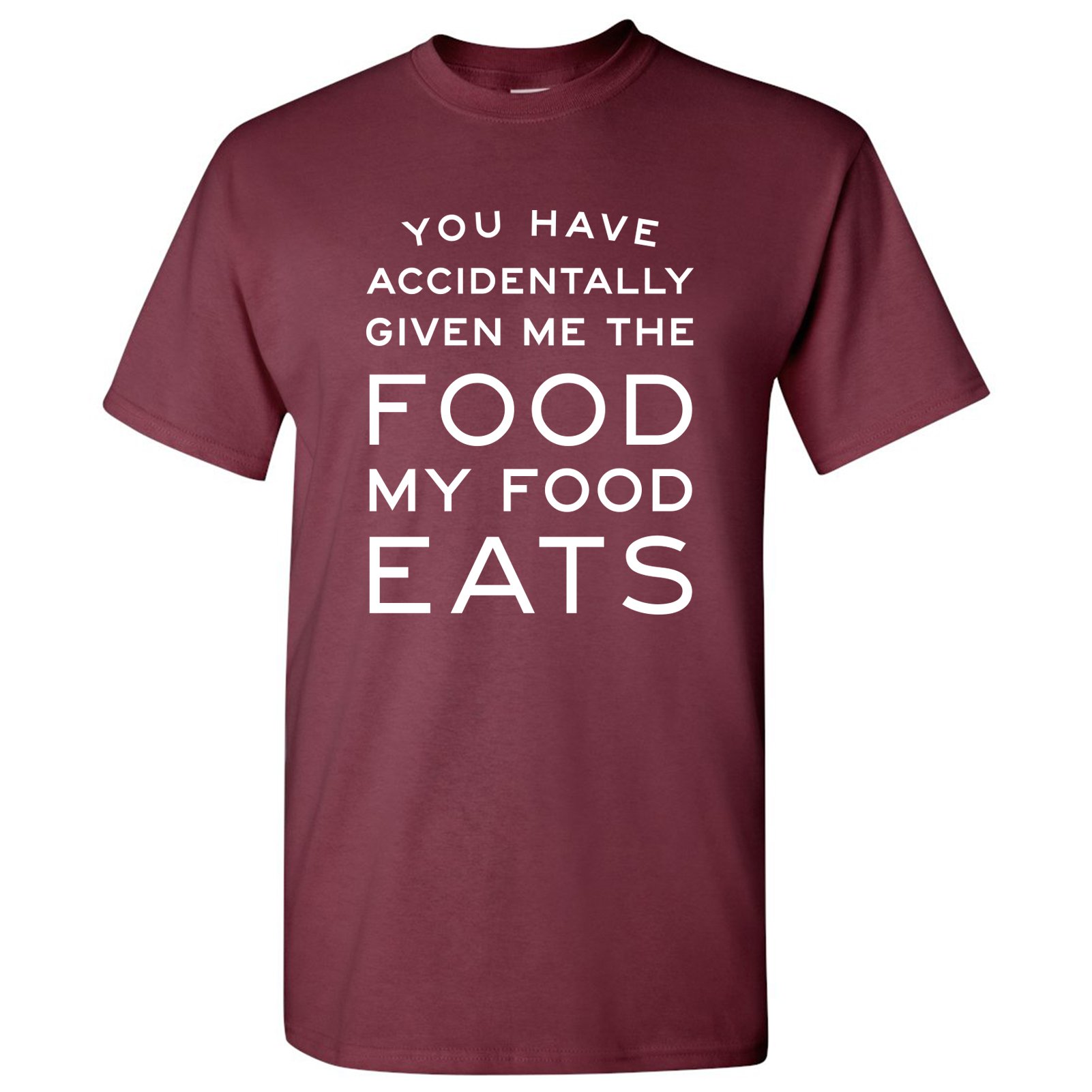 Funny Ron Swanson Quote T-Shirt - 'You Have Accidentally Given Me Food My Food Eats' - Perfect for Parks and Rec Fans, Office Humor & Gift Ideas