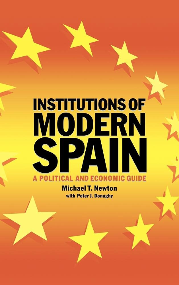 Modern Spain Political & Economic Guide - Institutions, Governance & Economy | Study, Research & Travel Reference
