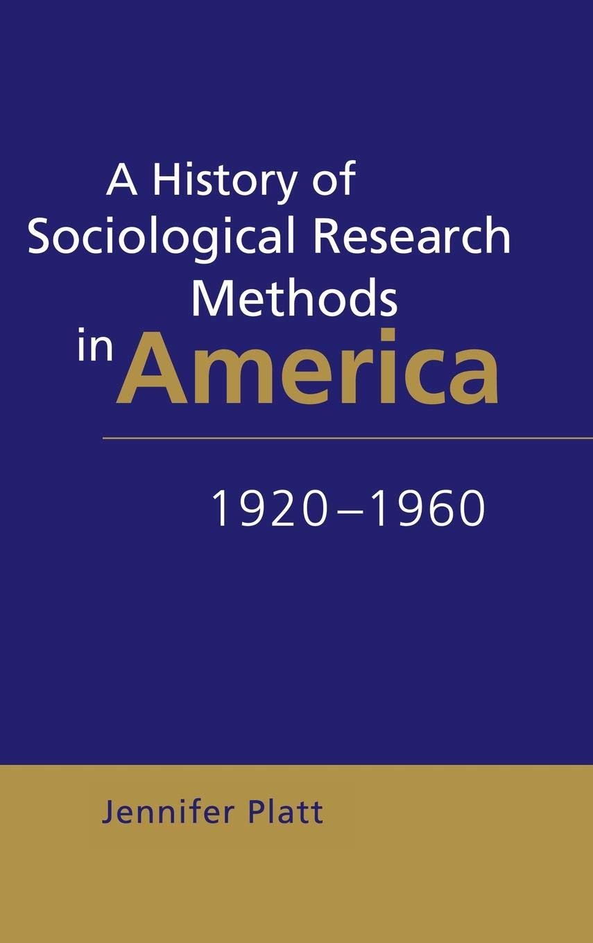 History of Sociological Research Methods in America 1920-1960 - Academic Study Guide for Sociology Students & Researchers