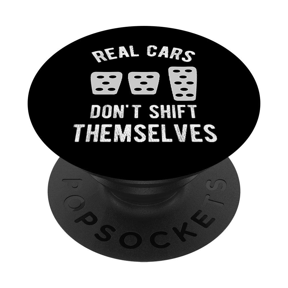 Real Cars Don't Shift Themselves - Manual Stick Shift Driver PopSockets Phone Grip & Stand for iPhone, Android, Tablets - Perfect for Car Enthusiasts & Driving Gear Lovers