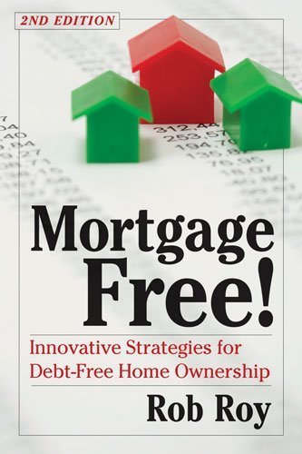 Mortgage Free! by Robert L. Roy - Innovative Strategies for Debt-Free Home Ownership | Personal Finance Book for First-Time Buyers & Real Estate Investors | Perfect for Financial Planning & Wealth Building