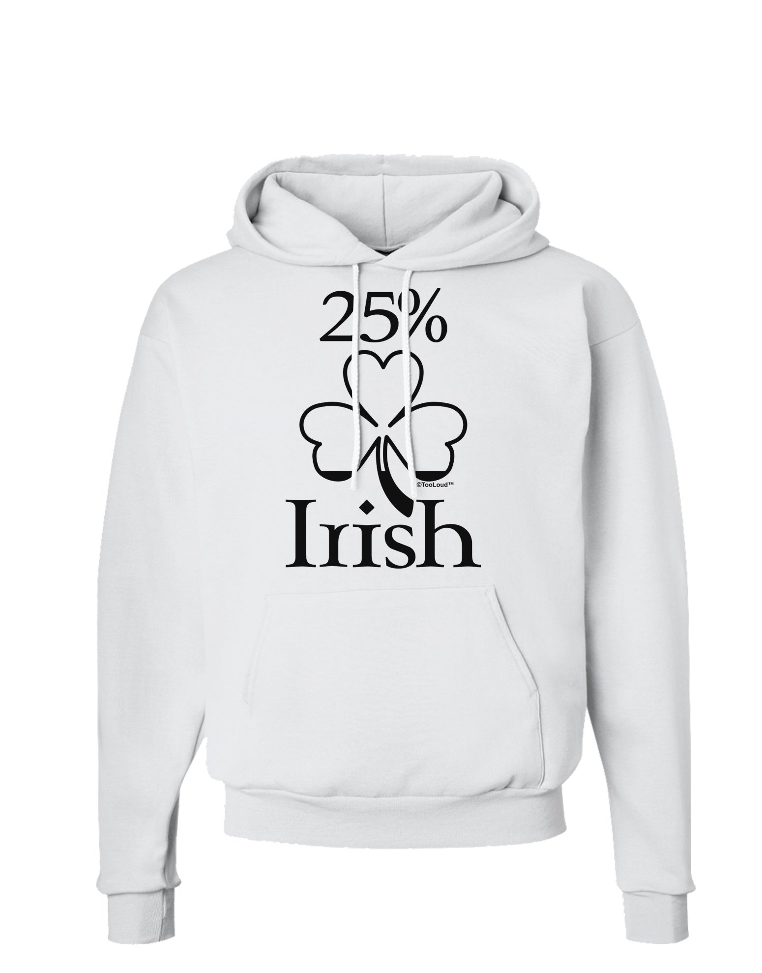 TooLoud 25% Irish St. Patrick's Day Hoodie - Green Pullover Sweatshirt with Hood & Pockets for Men & Women | Perfect for St. Paddy's Parties, Parades & Irish Pride Celebrations