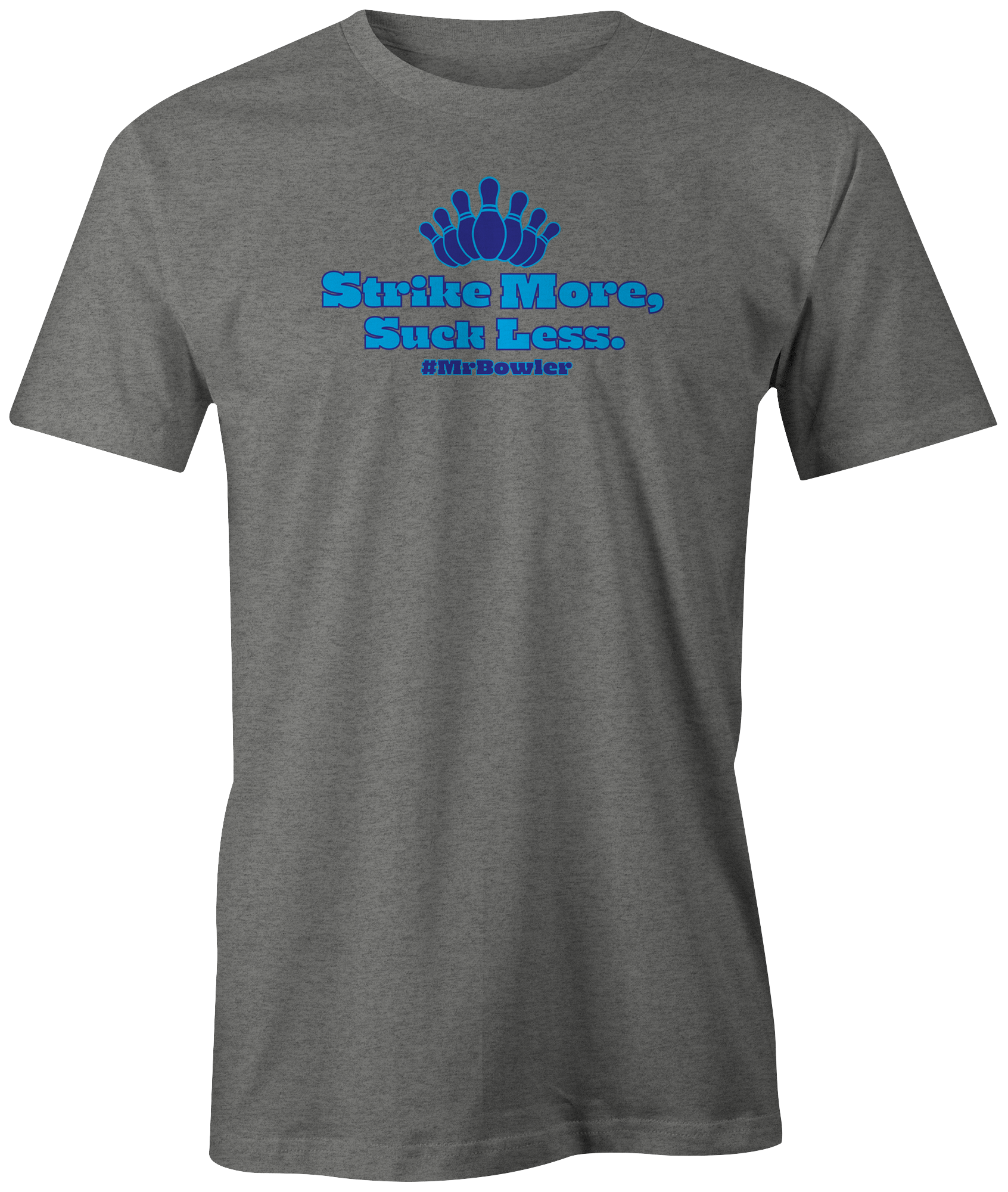 MrBowler | Strike More Suck Less Bowling T-Shirt - Perfect for Bowling Leagues, Tournaments & Casual Wear