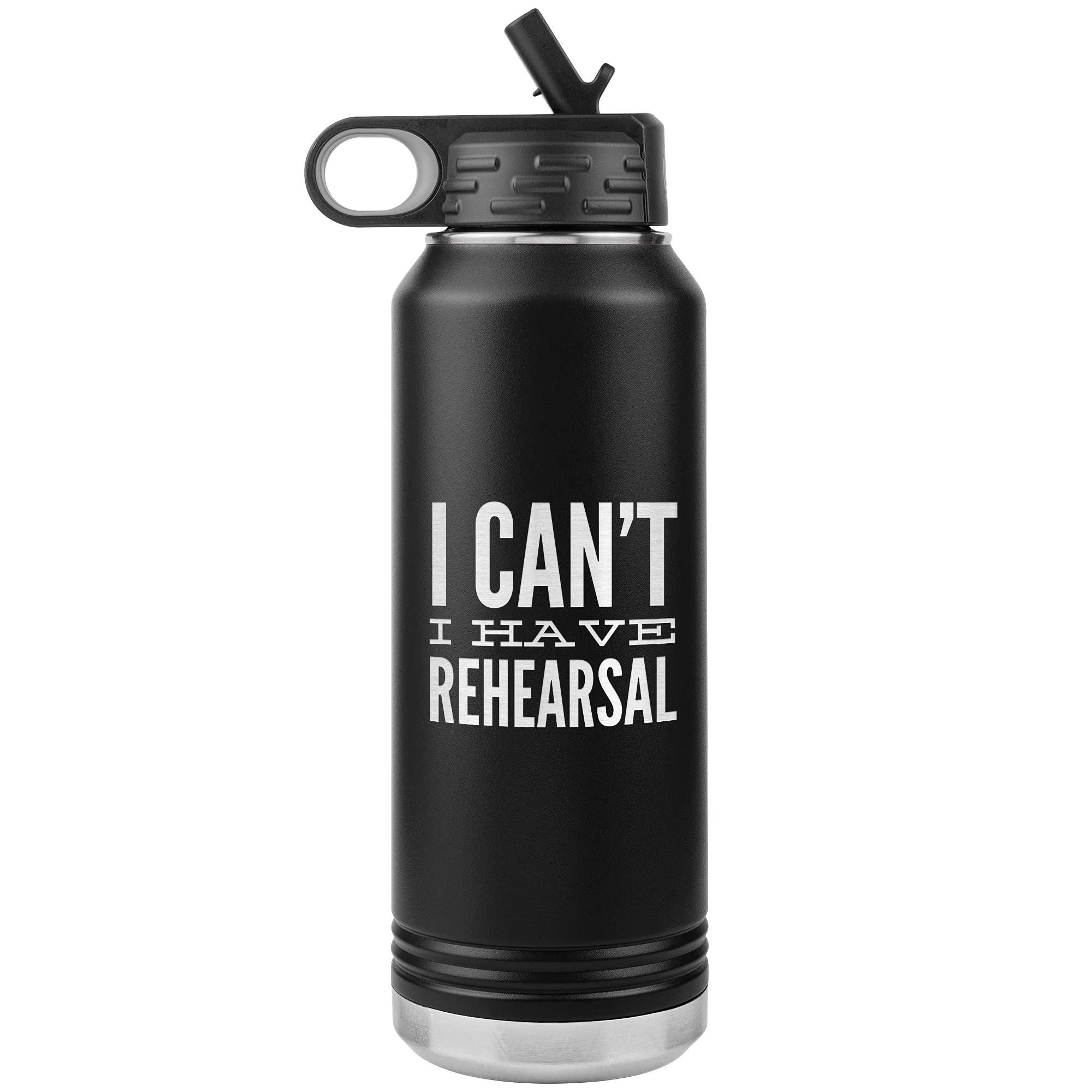 32oz Insulated Tumbler for Actors - BPA Free Musical Theater Water Bottle with 'I Can't I Have Rehearsal' Design - Perfect for Rehearsals, Performances & Backstage Hydration