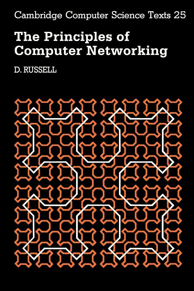 Computer Networking Principles - Cambridge Computer Science Text Series #25 | Essential Guide for IT Students & Professionals | Perfect for University Courses & Self-Study