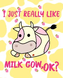 Z I Just Really Like Milk Cow, Ok?