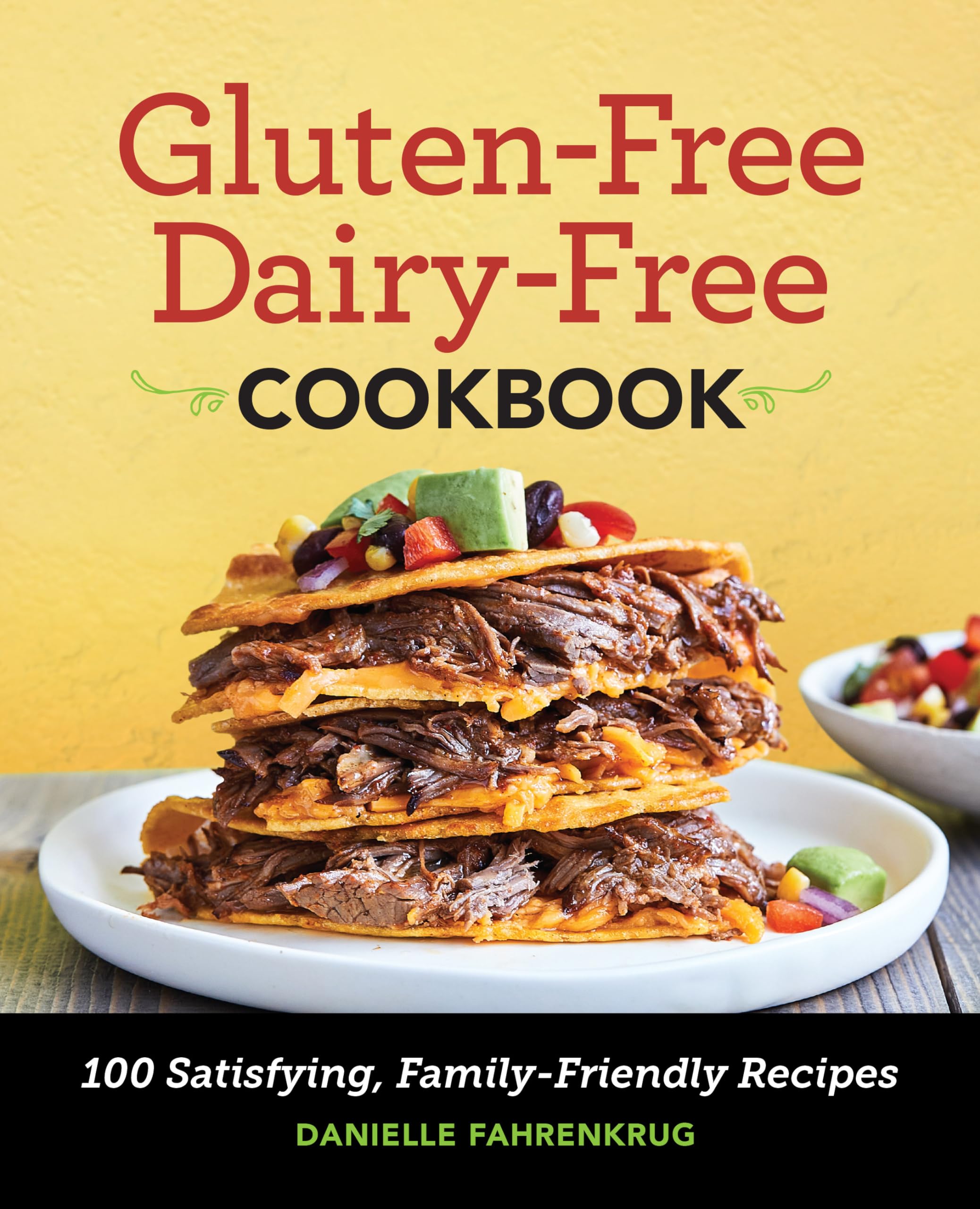 Gluten-Free Dairy-Free Cookbook: 100 Delicious & Easy Family-Friendly Recipes for Healthy Eating & Special Diets | Perfect for Celiac, Vegan & Lactose-Intolerant Lifestyles