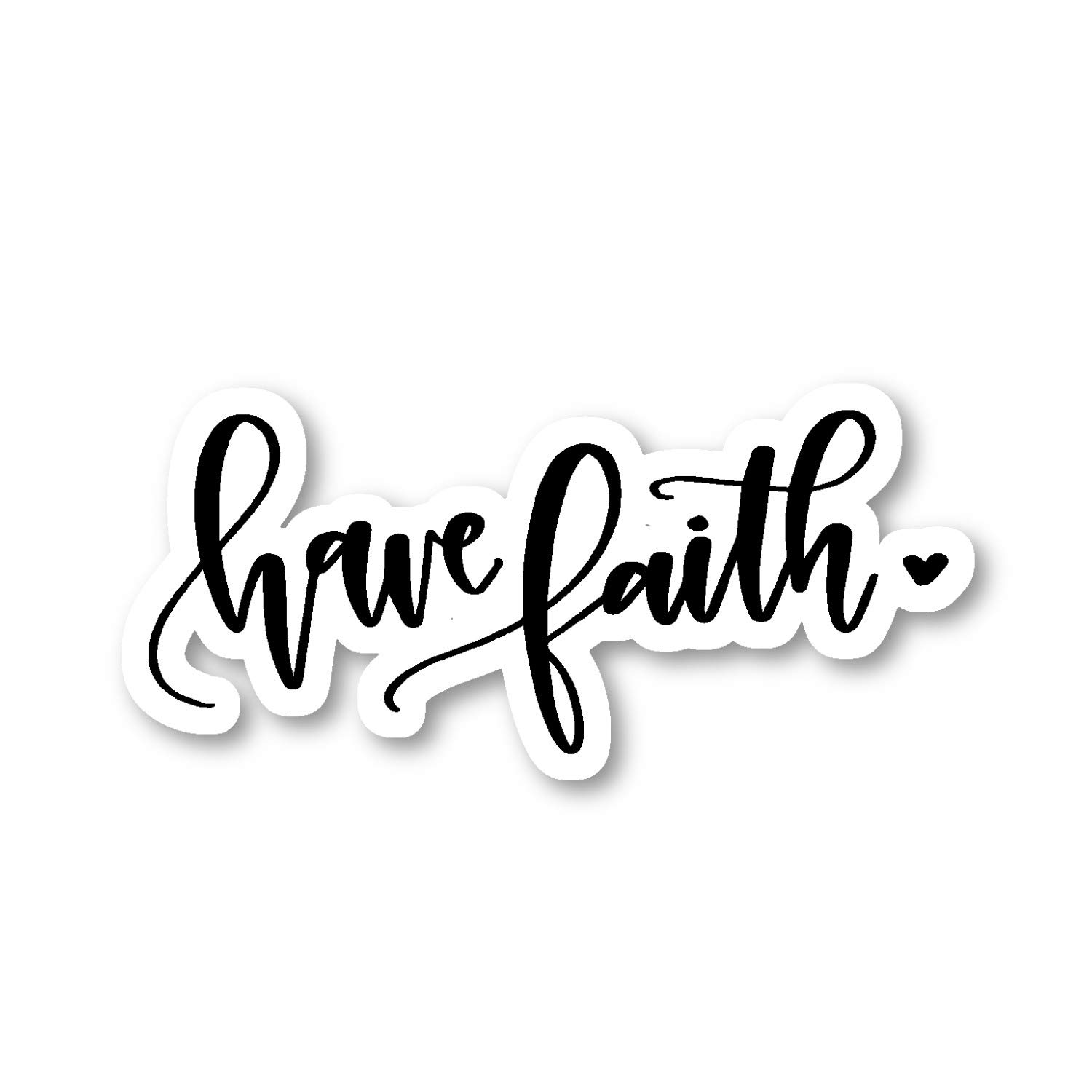 Have Faith Inspirational Quote Vinyl Stickers - 2.5