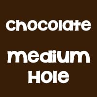 Chocolate (Medium Hole)