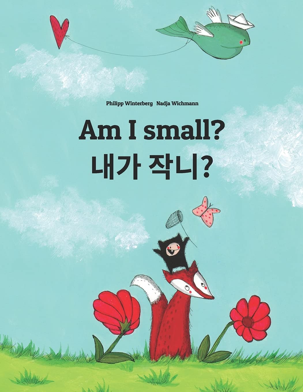 Am I Small? / Jega Jagnayo? - Bilingual English-Korean Children's Picture Book by Philipp Winterberg | Perfect for Early Language Learning & Multicultural Storytime