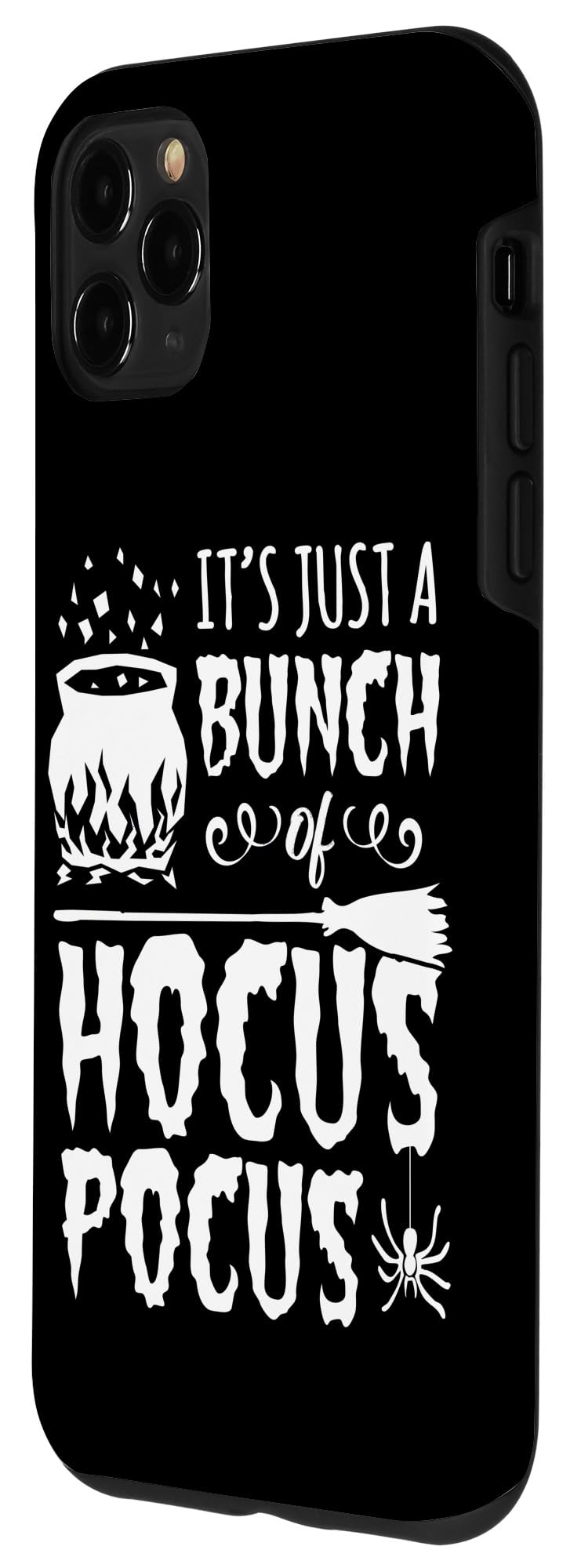 iPhone 11 Pro Max Case - Funny Halloween Gift with 'It's Just A Bunch Of Hocus Pocus' Design | Perfect for Trick-or-Treating, Costume Parties & Spooky Season