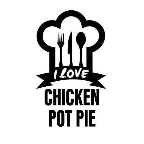 I Love Chicken Pot Pie